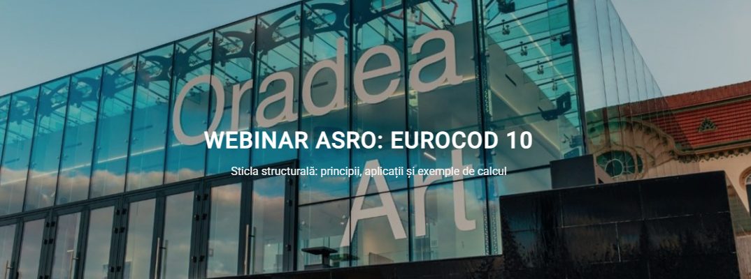 Oradea Art building hosting ASRO Eurocode 10 webinar. Structural glass principles and calculation examples are discussed.